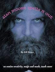 Cover of: Alan Moore Spells It out by Bill Baker