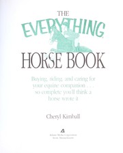 Cover of: The everything horse book : buying riding, and caring for your equine companion