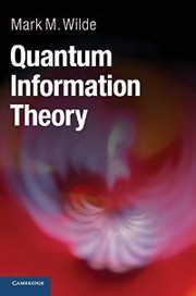 Quantum Information Theory by Mark M. Wilde