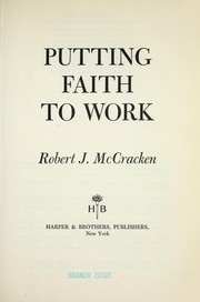 Putting faith to work by Robert James McCracken