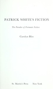 Patrick White's fiction by Carolyn Jane Bliss