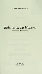 Cover of: Boleros en la Habana by Roberto Ampuero
