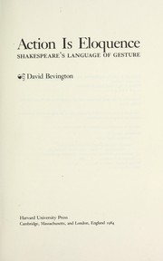 Cover of: Action is eloquence : Shakespeare's language of gesture