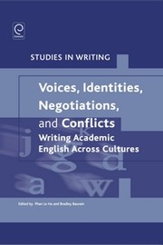 Cover of: Voices, identities, negotiations, and conflicts writing academic English across cultures