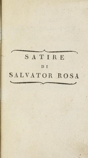 Cover of: Satire di Salvator Rosa: con le note ed alcune notizie appartenenti alla vita dell'autore
