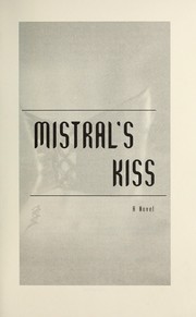 Cover of: Mistral's kiss : a novel