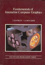 Fundamentals of interactive computer graphics by James D. Foley