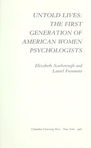 Cover of: Untold lives : the first generation of American women psychologists by 