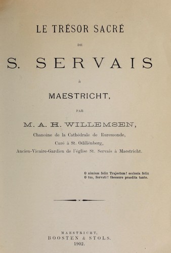 Le trésor sacré de S. Servais à Maestricht by Michael Antonius Hubertus Willemsen