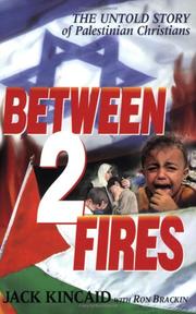 Cover of: Between 2 Fires, The Untold Story of the Palestinian Christians by Jack Kincaid