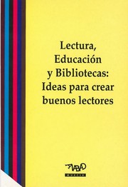 Cover of: Lectura, educación y bibliotecas: ideas para crear buenos lectores