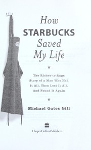 Cover of: How Starbucks saved my life: the riches-to-rags : story of a man who had it all, then lost it all, and found it again