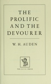 Cover of: The prolific and the devourer by W. H. Auden