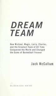 Cover of: Dream team: how Michael, Magic, Larry, Charles, and the greatest team of all time conquered the world and changed the game of basketball forever