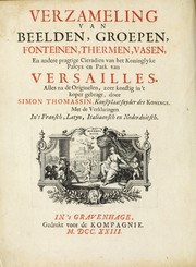 Cover of: Verzameling van beelden, groepen, fonteinen, thermen, vasen, en andere pragtige cieradien van het koniglyke paleys en park van Versailles: alles na de originelen, zeer konstig in't koper gebragt