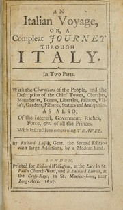 Cover of: An Italian voyage, or, A compleat journey through Italy. In two parts. With the characters of the people, and the description of the chief towns, churches, monasteries, tombs, libraries, pallaces, villa's, gardens, pictures, statues and antiquities. As also, of the interest, gover[n]ment, riches, force, &c., of all the princes. With instructions concerning travel