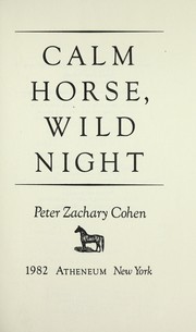 Cover of: Calm horse, wild night by Peter Zachary Cohen