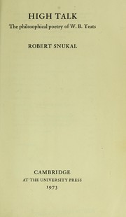 Cover of: High talk; the philosophical poetry of W. B. Yeats by 