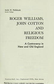 Roger Williams, John Cotton, and religious freedom by Irwin H. Polishook