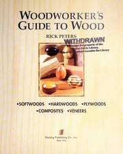 Cover of: Woodworker's guide to wood : softwoods, hardwoods, plywoods, composites, veneers by 