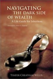 Cover of: Navigating the dark side of wealth: a life guide for inheritors