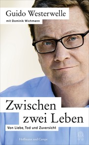 Zwischen zwei Leben by Guido Westerwelle, Dominik Wichmann