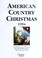 Cover of: American country Christmas, 1994