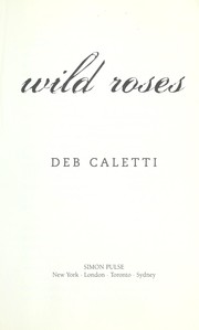 Cover of: Wild Roses by Deb Caletti