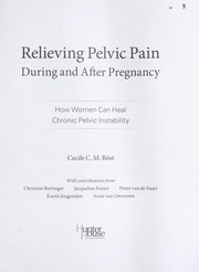Cover of: Relieving pelvic pain during and after pregnancy: how women can heal chronic pelvic instability