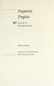 Cover of: Forgotten prophet: the life of Randolph Bourne