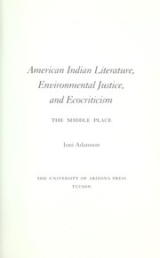 Cover of: American Indian Literature, Environmental Justice & Ecocriticism: The Middle Place.