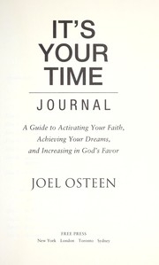 Cover of: It's your time journal: a guide to activating your faith, achieving your dreams, and increasing in God's favor