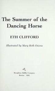 Cover of: The summer of the dancing horse by Eth Clifford