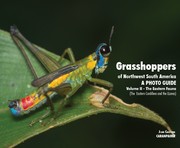 Cover of: Grasshoppers of Northwest South America, A Photo Guide: Vol. 2 - The Eastern Fauna: The Eastern Cordillera and the Llanos