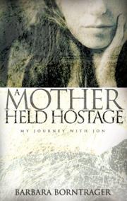 A Mother Held Hostage by Barbara Borntrager