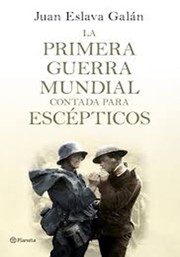 Cover of: La primera guerra mundial contada para escepticos by 