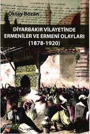 Cover of: Diyarbakır Vilayetinde Ermeniler ve Ermeni olayları (1878-1920)