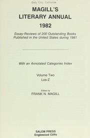 Cover of: Magill's Literary Annual 1982: Essay-Reviews of 200 Outstanding Books Published in the United States During 1981 (Magill's Literary Annual)