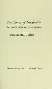 Cover of: The limits of imagination: Wordsworth, Yeats, and Stevens
