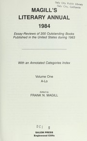 Cover of: Magill's Literary Annual 1984: Essay-Reviews of 200 Outstanding Books Published in the United States During 1983 : With an Annotated Categories Index (Magill's Literary Annual)