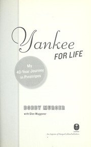 Cover of: Yankee for life : my 40-year journey in pinstripes by 
