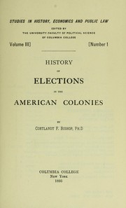 Cover of: History of elections in the American Colonies. by Cortlandt Field Bishop