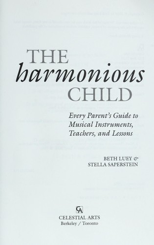 The Harmonious Child Every Parent S Guide To Musical Instruments Teachers And Lessons