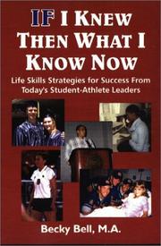 Cover of: If I Knew Then What I Know Now: Life Skills Strategies for Success from Today's Student-Athlete Leaders