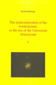 Cover of: The molecularization of the world picture, or the rise of the Universum Arausiacum by 