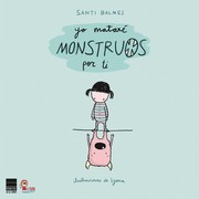 Yo mataré monstruos por ti by Santi Balmes 