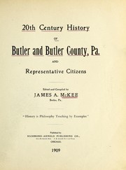 Cover of: 20th century history of Butler and Butler County, Pa., and representative citizens by James A. McKee