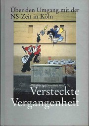 Cover of: Versteckte Vergangenheit. Über den Umgang mit der NS-Zeit in Köln by 
