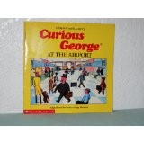 Curious George At The Airport by Margret Rey