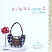 Cover of: Pretty little purses & pouches